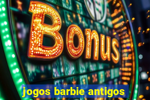 jogos barbie antigos